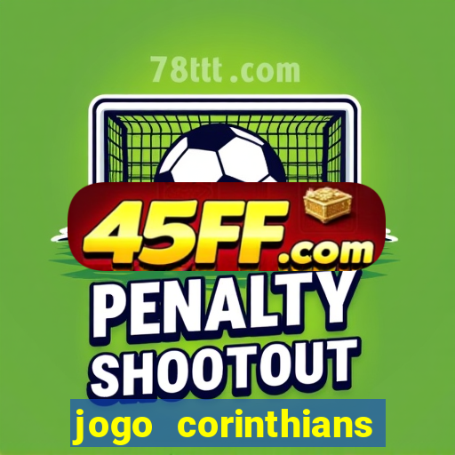 jogo corinthians hoje futemax
